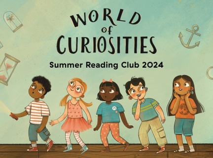 A picture of five illustrated children walking in a line and looking about with wide-eyed wonder beneath text that reads: World of Curiosities | Summer Reading Club 2024: