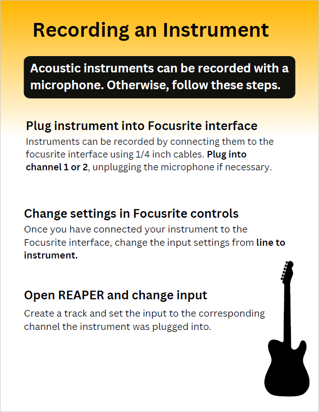 Recording an Instrument. Acoustic instruments can be recorded with a microphone. Otherwise, follow these steps.  Plug instrument into Focusrite interface. Instruments can be recorded by connecting them to the Focusrite interface using 1/4 inch cables. Plug into channel 1 or 2, unplugging the microphone if necessary.  Change settings in Focusrite controls. Once you have connected your instrument to the Focusrite interface, change the input settings from line to instrument.  Open REAPER and change input. Create a track and set the input to the corresponding channel the instrument was plugged into.